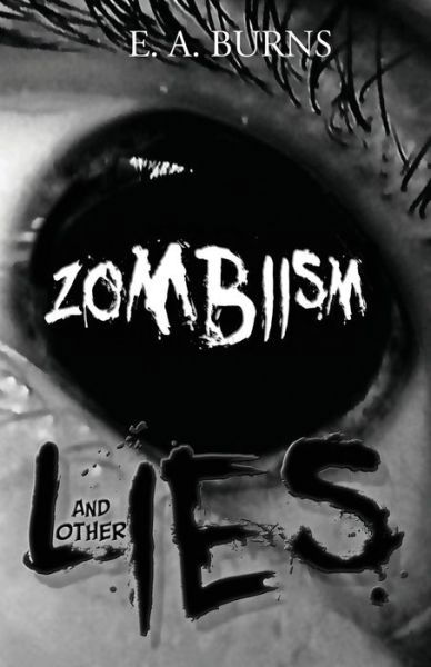 Cover for E a Burns · Zombiism and Other Lies (Pocketbok) (2013)