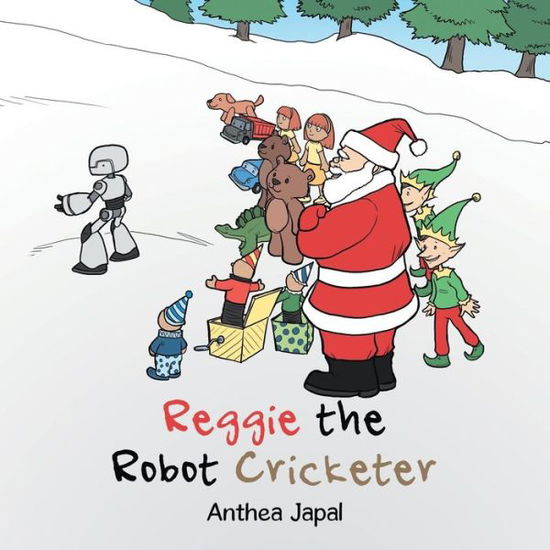 Cover for Anthea Japal · Reggie the Robot Cricketer (Paperback Book) (2015)