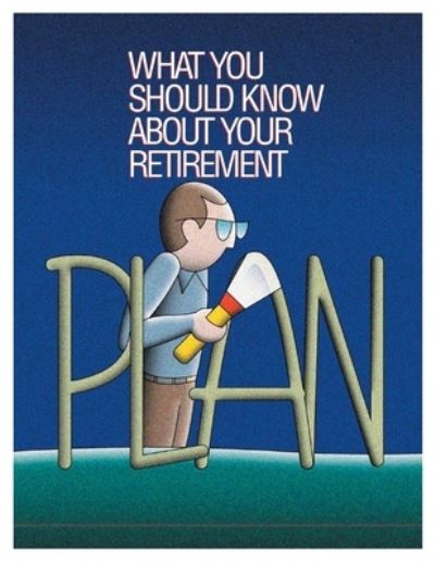 Cover for Employee Benefits Security Administration U.S. Department of Labor · What You Should Know About Your Retirement Plan (Paperback Book) (2014)