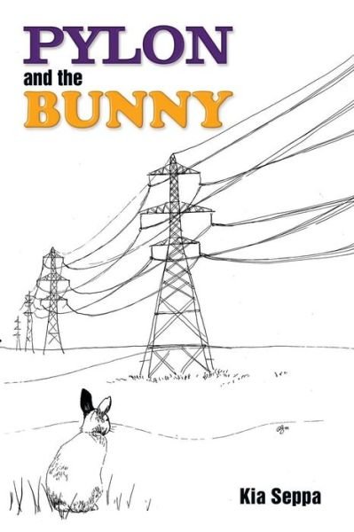 Cover for Kia Seppa · Pylon and the Bunny (Paperback Book) (2014)