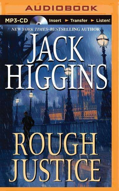 Rough Justice - Jack Higgins - Äänikirja - Brilliance Audio - 9781501282607 - tiistai 11. elokuuta 2015