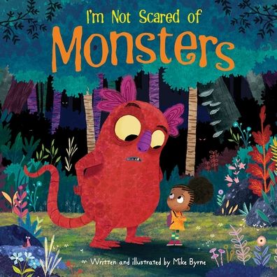 Cover for Mike Byrne · I'm Not Scared of Monsters (Hardcover Book) (2023)