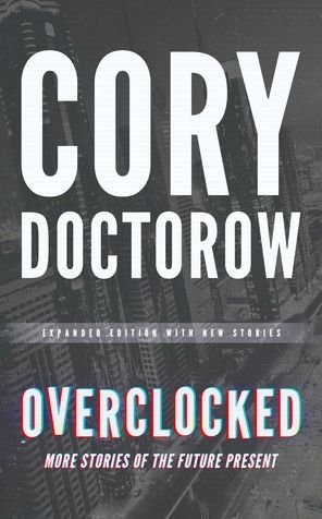 Overclocked - Cory Doctorow - Bøger - Blackstone Publishing - 9781504757607 - 25. oktober 2016