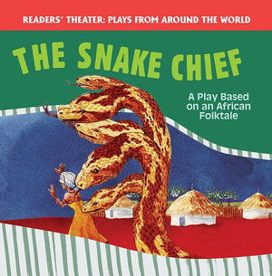 Cover for Joanne Randolph · The Snake Chief: A Play Based on an African Folktale (Paperback Book) (2018)