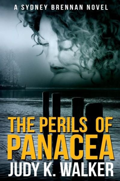 Cover for Judy K Walker · The Perils of Panacea: a Sydney Brennan Novel (Paperback Bog) (2015)