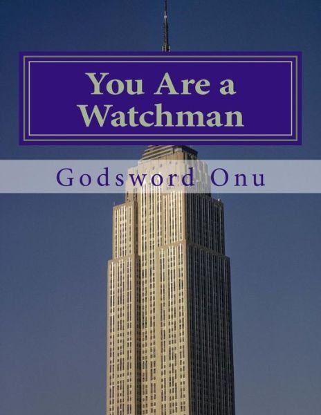 Cover for Apst Godsword Godswill Onu · You Are a Watchman: Watching over the Souls of men (Paperback Bog) (2015)