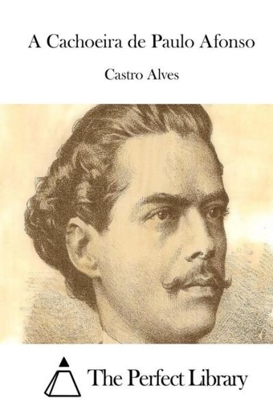Cover for Castro Alves · A Cachoeira De Paulo Afonso (Taschenbuch) (2015)