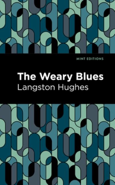 Cover for Langston Hughes · The Weary Blues - Mint Editions (Black Narratives) (Paperback Book) (2022)