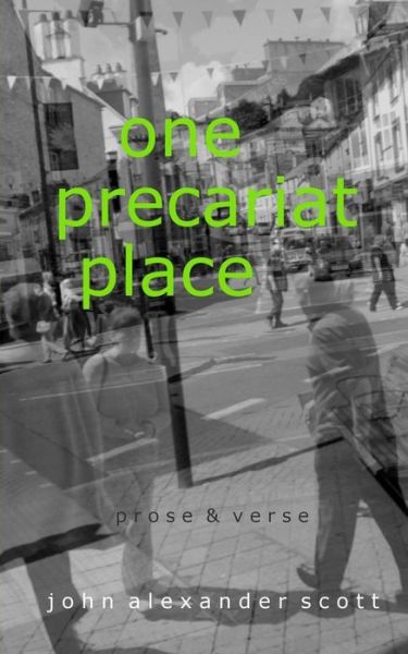 Cover for John Alexander Scott · One Precariat Place (Paperback Book) (2015)