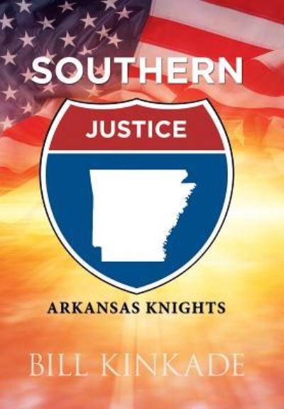 Cover for Bill Kinkade · Southern Justice (Hardcover Book) (2015)