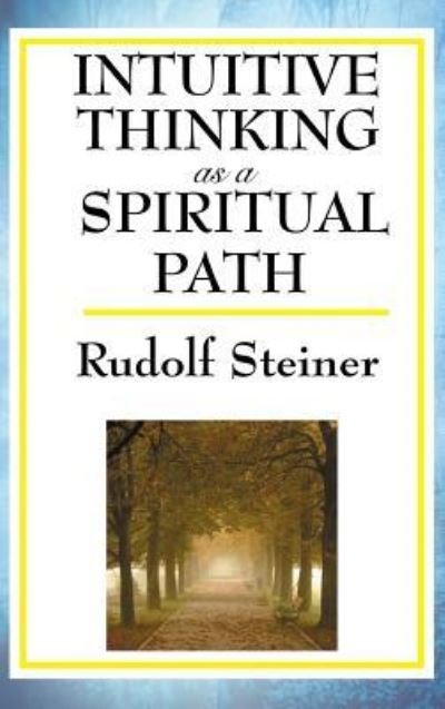 Cover for Rudolf Steiner · Intuitive Thinking as a Spiritual Path (Innbunden bok) (2018)