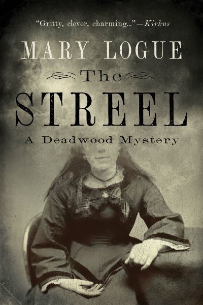 Cover for Mary Logue · The Streel A Deadwood Mystery (Paperback Book) (2021)