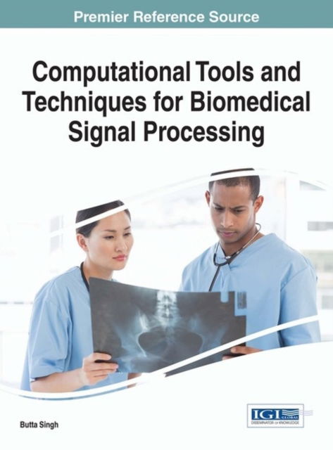 Computational Tools and Techniques for Biomedical Signal Processing - Butta Singh - Bøger - IGI Global - 9781522506607 - 12. august 2016