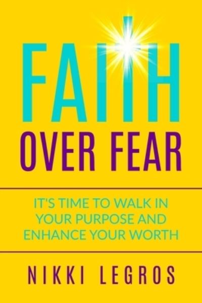 Cover for Nikki Legros · Faith Over Fear (Paperback Book) (2016)