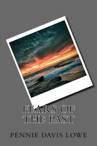 Cover for Pennie Davis Lowe · Fears of the Past (Paperback Book) (2016)