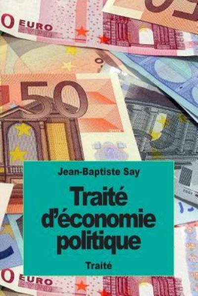 Cover for Jean-Baptiste Say · Trait? d??conomie politique (Paperback Book) (2016)