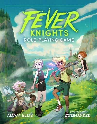 Fever Knights Role-Playing Game: Powered by ZWEIHANDER RPG - Adam Ellis - Boeken - Andrews McMeel Publishing - 9781524867607 - 7 december 2023