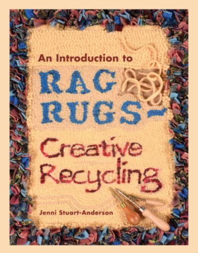Cover for Jenni Stuart-Anderson · An Introduction to Rag Rugs - Creative Recycling - Crafts (Paperback Book) (2021)