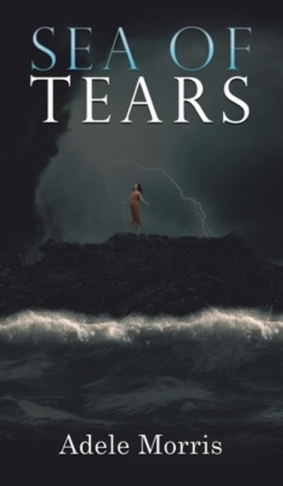 Cover for Adele Morris · Sea of Tears (Hardcover Book) (2021)