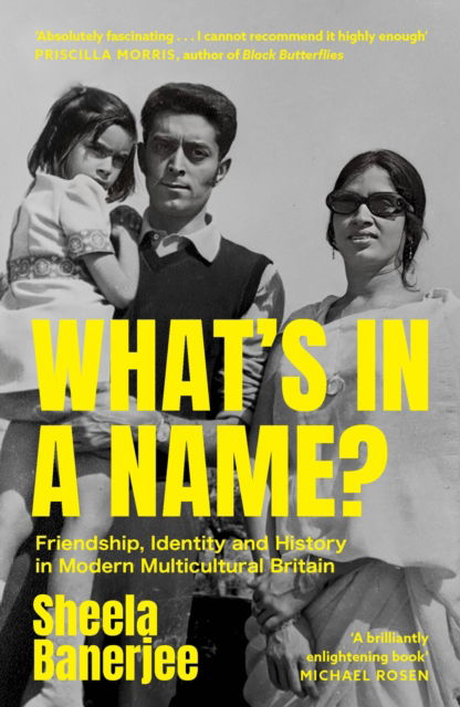 Cover for Sheela Banerjee · What's in a Name?: Friendship, Identity and History in Modern Multicultural Britain: A New Statesman Book of the Year (Paperback Book) (2024)
