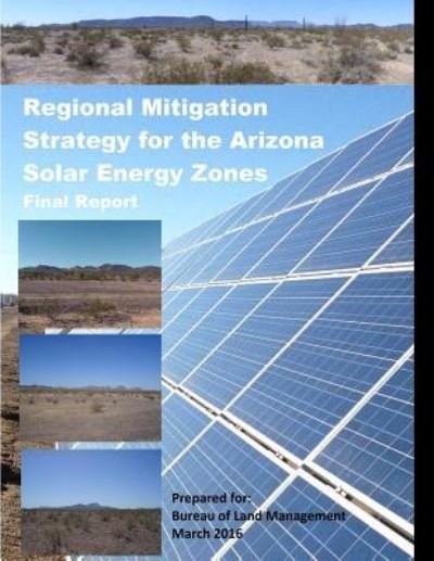 Cover for Environmental Science Division Argonne N · Regional Mitigation Strategy for the Arizona Solar Energy Zones (Pocketbok) (2016)