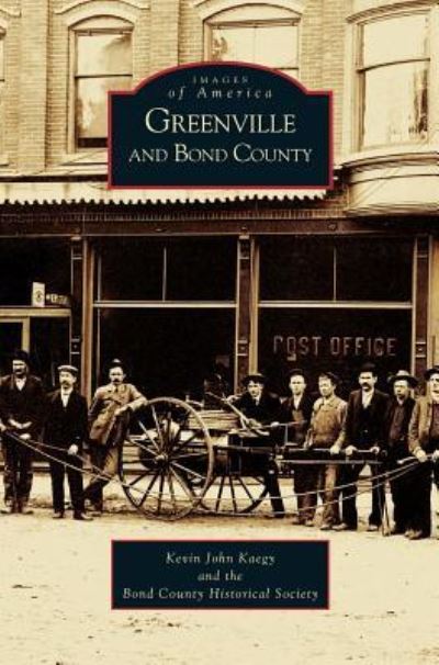 Cover for Kevin John Kaegy · Greenville and Bond County (Hardcover Book) (2003)