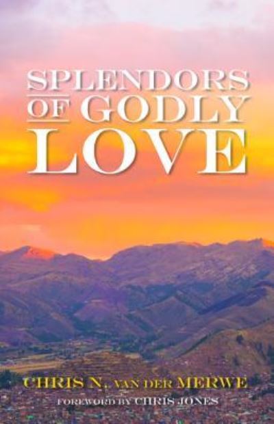 Cover for Chris N. van der Merwe · Splendors of Godly Love (Paperback Book) (2017)