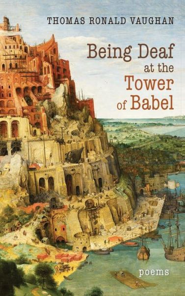 Cover for Thomas Ronald Vaughan · Being Deaf at the Tower of Babel (Book) (2019)