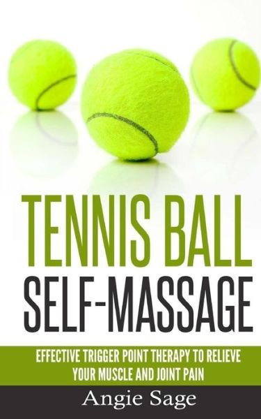 Cover for Angie Sage · Tennis Ball Self-Massage (Paperback Book) (2016)