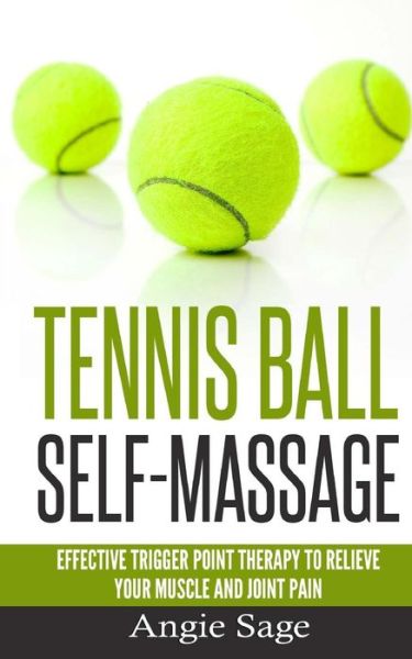 Cover for Angie Sage · Tennis Ball Self-Massage (Paperback Bog) (2016)