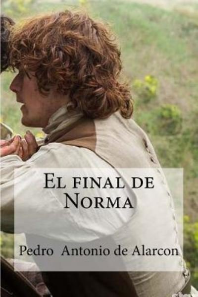 Cover for Pedro Antonio de Alarcon · El final de Norma (Paperback Bog) (2016)
