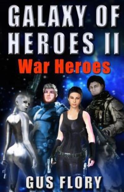 Galaxy of Heroes II - Gus Flory - Books - Createspace Independent Publishing Platf - 9781533355607 - September 20, 2011