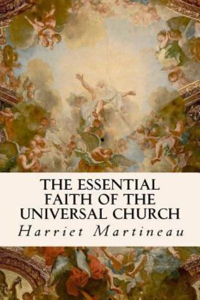 Cover for Harriet Martineau · The Essential Faith of the Universal Church (Paperback Book) (2016)