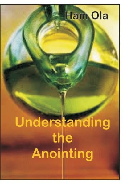 Cover for Ham Ola · Understanding the Anointing (Pocketbok) (2016)