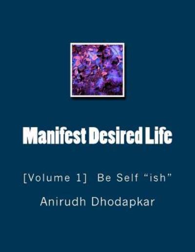 Cover for Anirudh Dhodapkar · Manifest Desired Life (Paperback Book) (2016)