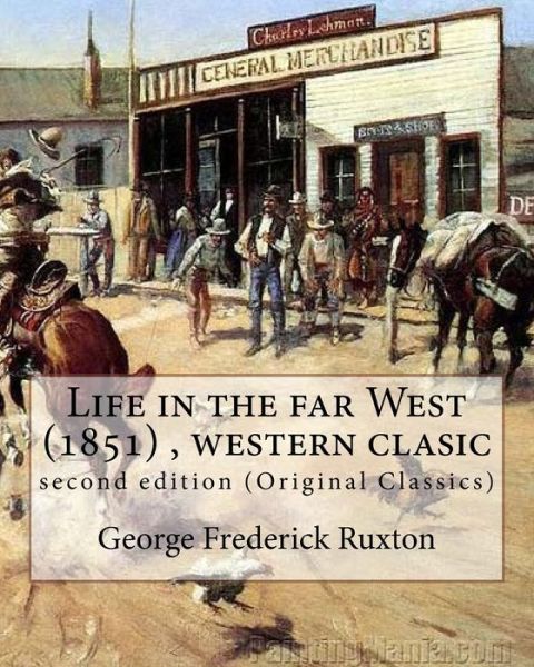 Cover for George Frederick Ruxton · Life in the far West (1851) by George Frederick Ruxton (A western clasic) (Paperback Book) (2016)