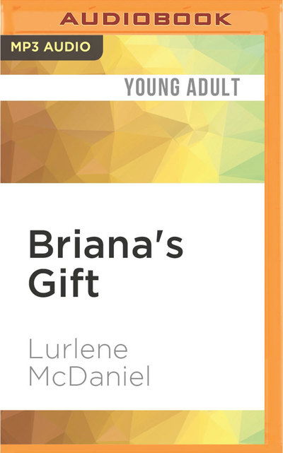 Briana's Gift - Julie McKay - Music - Audible Studios on Brilliance - 9781536648607 - February 21, 2017