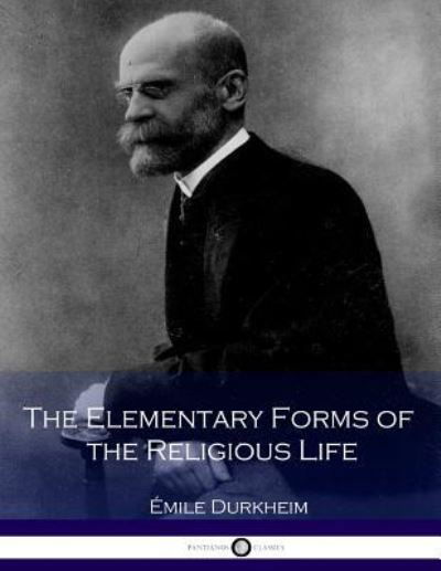 Cover for Emile Durkheim · The Elementary Forms of the Religious Life (Paperback Book) (2016)