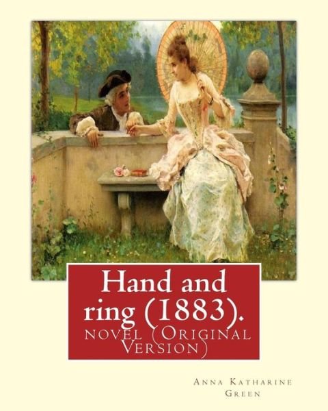 Cover for Anna Katharine Green · Hand and Ring (1883). by (Paperback Bog) (2016)
