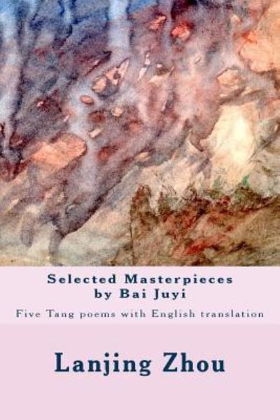 Cover for Lanjing Zhou · Selected Masterpieces by Bai Juyi (Paperback Book) (2016)