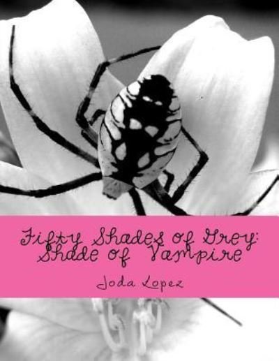 Cover for Joda Lopez · Fifty Shades of Grey : Shade of Vampire : Fifty Shades of Grey (Pocketbok) (2016)