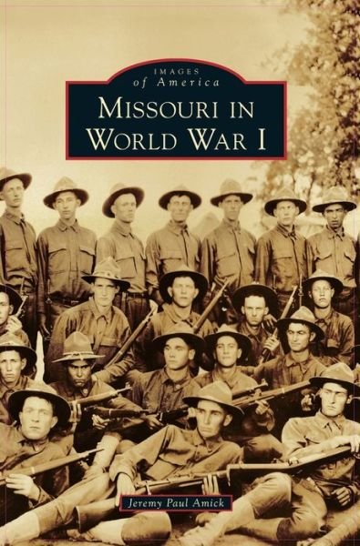 Cover for Jeremy Paul Amick · Missouri in World War I (Hardcover Book) (2020)