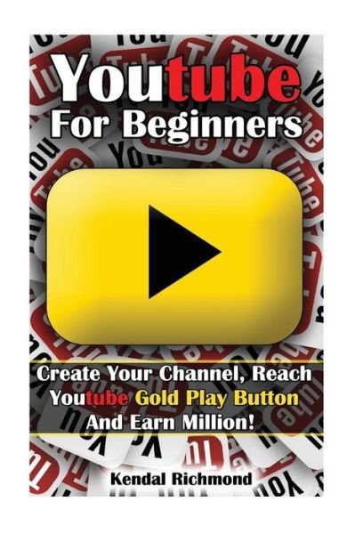 Cover for Kendal Richmond · Youtube for Beginners (Paperback Book) (2016)