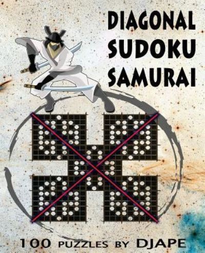 Diagonal Sudoku Samurai X - Djape - Bøger - Createspace Independent Publishing Platf - 9781548193607 - 18. juni 2017