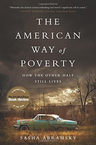 Cover for Sasha Abramsky · The American Way of Poverty: How the Other Half Still Lives (Taschenbuch) [First Trade Paper edition] (2014)
