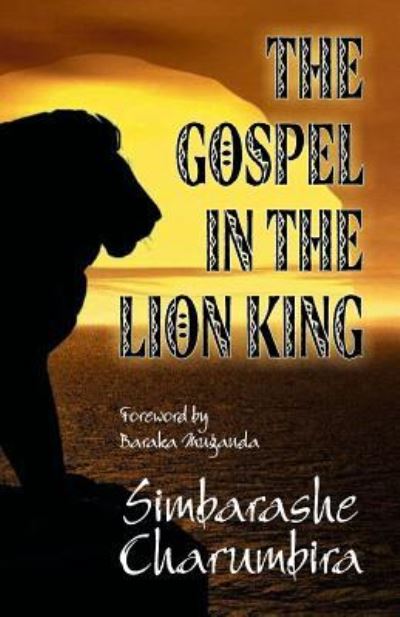 Cover for Simbarashe Charumbira · The Gospel in &quot;The Lion King&quot; (Paperback Book) (2010)