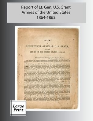 Cover for Reuben Gold Thwaites · Report of Lieutenant General U. S. Grant, Armies of the United States 1864-1865 (Hardcover Book) (2020)