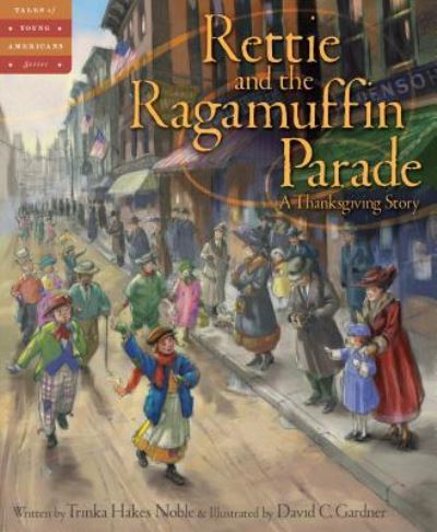 Cover for Trinka Hakes Noble · Rettie and the Ragamuffin Parade (Book) (2017)