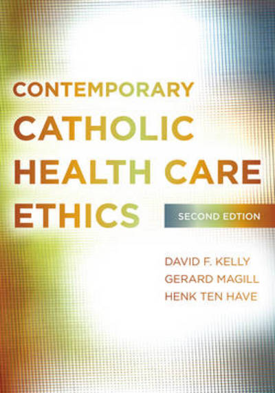 Cover for David F. Kelly · Contemporary Catholic Health Care Ethics (Paperback Bog) [Second edition] (2013)