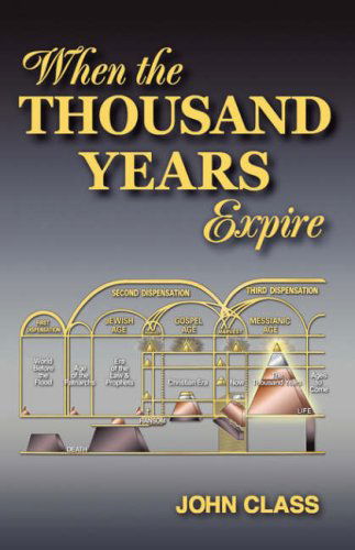 When the Thousand Years Expire - John Class - Books - Aventine Press - 9781593304607 - February 13, 2007